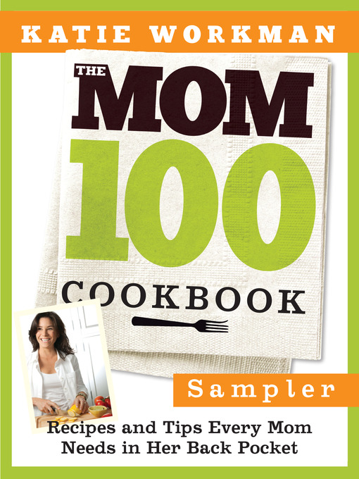 Title details for The Mom 100 Cookbook Sampler by Katie Workman - Available
